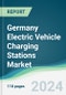 Germany Electric Vehicle Charging Stations Market - Forecasts from 2023 to 2028 - Product Thumbnail Image