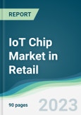 IoT Chip Market in Retail - Forecasts from 2023 to 2028- Product Image
