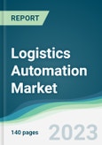 Logistics Automation Market - Forecasts from 2023 to 2028- Product Image