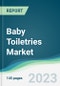 Baby Toiletries Market - Forecasts from 2023 to 2028 - Product Image
