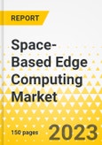 Space-Based Edge Computing Market - A Global and Regional Analysis: Focus on Application, Product, and Country - Analysis and Forecast, 2023-2033- Product Image
