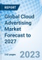Global Cloud Advertising Market Forecast to 2027 - Product Thumbnail Image