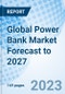 Global Power Bank Market Forecast to 2027 - Product Image
