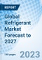 Global Refrigerant Market Forecast to 2027 - Product Image