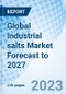 Global Industrial salts Market Forecast to 2027 - Product Image