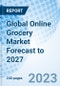 Global Online Grocery Market Forecast to 2027 - Product Image