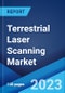 Terrestrial Laser Scanning Market: Global Industry Trends, Share, Size, Growth, Opportunity and Forecast 2023-2028 - Product Image