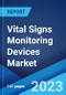 Vital Signs Monitoring Devices Market: Global Industry Trends, Share, Size, Growth, Opportunity and Forecast 2023-2028 - Product Image