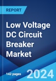 Low Voltage DC Circuit Breaker Market by Type (Air Circuit Breaker, Molded Case Circuit Breaker, and Others), Application (Battery System, Data Centers, Solar Energy, Transportation, and Others), End User (Industrial, Commercial, and Others), and Region 2024-2032- Product Image