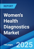 Women's Health Diagnostics Market: Global Industry Trends, Share, Size, Growth, Opportunity and Forecast 2023-2028- Product Image