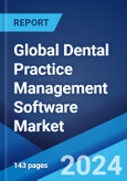 Global Dental Practice Management Software Market Report by Deployment Type, Application, End User, and Region 2024-2032- Product Image
