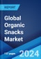 Global Organic Snacks Market Report by Product Type, Generation, Distribution Channel, and Region 2024-2032 - Product Image
