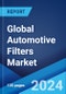 Global Automotive Filters Market Report by Media Type, Filter Type, Distribution Channel, Vehicle Type, and Region 2024-2032 - Product Image