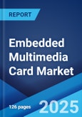 Embedded Multimedia Card Market by Density, Application, End User, and Region 2024-2032- Product Image