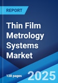 Thin Film Metrology Systems Market 2025-2033- Product Image