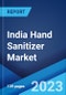 India Hand Sanitizer Market: Industry Trends, Share, Size, Growth, Opportunity and Forecast 2023-2028 - Product Image
