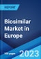 Biosimilar Market in Europe: Industry Trends, Share, Size, Growth, Opportunity and Forecast 2023-2028 - Product Image