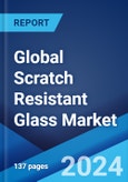 Global Scratch Resistant Glass Market Report by Product Type, Material, Application, and Region 2024-2032- Product Image