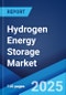 Hydrogen Energy Storage Market: Global Industry Trends, Share, Size, Growth, Opportunity and Forecast 2023-2028 - Product Thumbnail Image