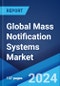 Global Mass Notification Systems Market Report by Component, Solution, Deployment Type, Organization Size, Application, Vertical, and Region 2024-2032 - Product Image