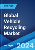 Global Vehicle Recycling Market Report by Type, Material, Application, and Region 2024-2032- Product Image