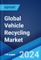 Global Vehicle Recycling Market Report by Type, Material, Application, and Region 2024-2032 - Product Thumbnail Image