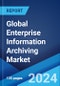 Global Enterprise Information Archiving Market Report by Type, Deployment Mode, Enterprise Size, End User, and Region 2024-2032 - Product Image