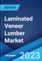 Laminated Veneer Lumber Market: Global Industry Trends, Share, Size, Growth, Opportunity and Forecast 2023-2028 - Product Image