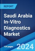 Saudi Arabia In-Vitro Diagnostics Market Report by Application, End-User 2024-2032- Product Image