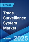 Trade Surveillance System Market: Global Industry Trends, Share, Size, Growth, Opportunity and Forecast 2023-2028- Product Image