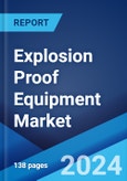 Explosion Proof Equipment Market: Global Industry Trends, Share, Size, Growth, Opportunity and Forecast 2023-2028- Product Image