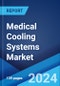 Medical Cooling Systems Market by Type, Application, End User, and Region 2024-2032 - Product Thumbnail Image