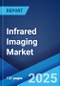 Infrared Imaging Market: Global Industry Trends, Share, Size, Growth, Opportunity and Forecast 2023-2028 - Product Thumbnail Image