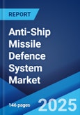 Anti-Ship Missile Defence System Market 2025-2033- Product Image