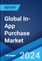 Global In-App Purchase Market Report by Type, Operating System, App Category, and Region 2024-2032 - Product Thumbnail Image