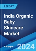 India Organic Baby Skincare Market Report by Skin Type, Product Type, Distribution Channel, and Region 2024-2032- Product Image