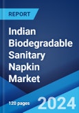 Indian Biodegradable Sanitary Napkin Market Report by Material Type, Distribution Channel, and Region 2024-2032- Product Image