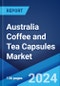 Australia Coffee and Tea Capsules Market: Industry Trends, Share, Size, Growth, Opportunity and Forecast 2023-2028 - Product Thumbnail Image