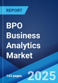 Global BPO Business Analytics Market Report by Offering, Deployment Type, Application, Vertical, and Region 2024-2032- Product Image