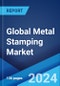 Global Metal Stamping Market Report by Material, Press Type, Process, Application, and Region 2024-2032 - Product Image