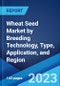 Wheat Seed Market by Breeding Technology, Type, Application, and Region 2023-2028 - Product Image