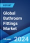 Global Bathroom Fittings Market Report by Product Type, End-User, Distribution Channel, Organized and Unorganized, and Region 2024-2032 - Product Image