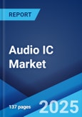 Audio IC Market by IC Type (Audio Amplifier, Audio DSP, Audio Codecs, Microphone IC), Application (Mobile Phones, Computer and Tablets, Headphones, Home Entertainment Systems, Automotive, Smart Home and IoT Devices, Wearables, and Others), and Region 2024-2032- Product Image