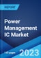 Power Management IC Market: Global Industry Trends, Share, Size, Growth, Opportunity and Forecast 2023-2028 - Product Image