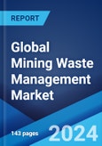 Global Mining Waste Management Market Report by Mining Type, Mineral/Metal, Waste Type, and Region 2024-2032- Product Image