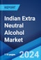 Indian Extra Neutral Alcohol Market Report by Application, and States 2024-2032 - Product Image