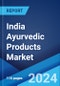 India Ayurvedic Products Market: Industry Trends, Share, Size, Growth, Opportunity and Forecast 2023-2028 - Product Image