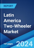 Latin America Two-Wheeler Market: Industry Trends, Share, Size, Growth, Opportunity and Forecast 2023-2028- Product Image