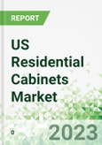 US Residential Cabinets Market 2023-2026- Product Image