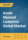 Acute Myeloid Leukemia Global Market Report 2024- Product Image